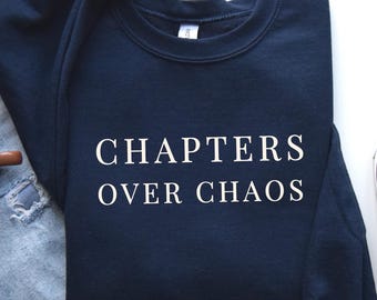 Book Lover Mom Gift - Reader Mom Sweater - Mothers Day Present - Mama Reading Shirt - Bookish Merch - Chapters Over Chaos Sweatshirt