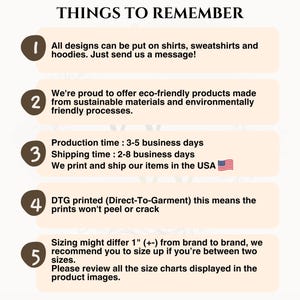 May include: Image with the text "THINGS TO REMEMBER" and numbered points. The points describe the product's features, including eco-friendly materials, DTG printing, and sizing advice. The text also mentions the USA.