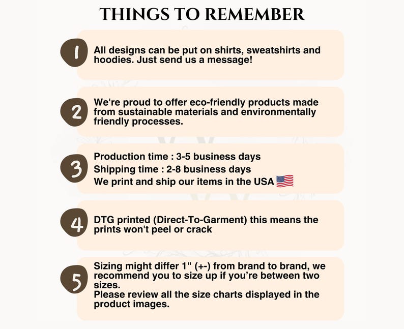 May include: Image with the text "THINGS TO REMEMBER" and numbered points. The points describe the product's features, including eco-friendly materials, DTG printing, and sizing advice. The text also mentions the USA.