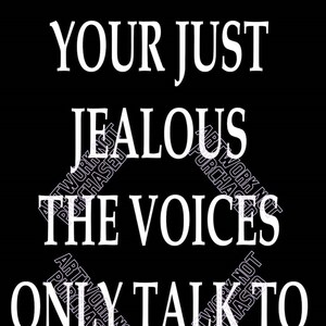 Your Just Jealous The Voices Talk To Me DIY Wall Art Redimensionável Imprimível PNG Leia a lista completa antes de comprar Download instantâneo do arquivo digital
