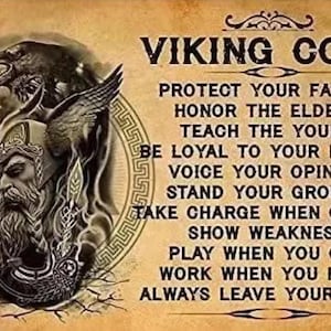 May include: A vintage-style illustration of a Viking warrior with a horned helmet and a raven perched on his shoulder. The image includes the text "VIKING CODE" and a list of values, including "Protect your family", "Honor the elders", "Teach the young", "Be loyal to your friend", "Voice your opinion", "Stand your ground", "Take charge when others show weakness", "Play when you can", "Work when you must", and "Always leave your mark".