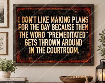 Funny Courtroom Quote Wall Art, Premeditated Humor, Lawyer Attorney Legal Office Decor, Rustic Black Orange Sign