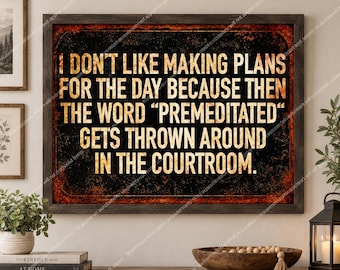 Funny Premeditated Courtroom Quote Printable PNG, Sarcastic Legal Humor Wall Art, Lawyer Judge Office Decor, 11x8.5 Landscape