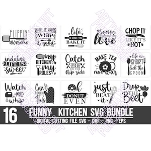 May include: A set of 16 black and white kitchen SVG designs. The designs feature funny sayings about cooking and baking, such as "Flipping awesome", "Whip it good", "Life is what you bake it", "Indulge life is sweet", "My kitchen my rules", "Catch you on the flip side", "Season everything with love", "Make tea not war", "Chop it like it's hot", "Life is short lick the spoon", "Watch me whip", "Can't touch this", "Oh donut even", "Just beat it", "Drop the beet".
