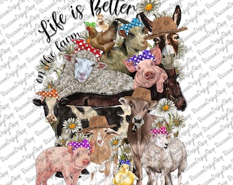 Life is Better on The Farm PNG, Farm Png, Farm Animals, Farm Animals Design,Farm,Digital Download,PNG File,Sublimation Design,Digital Design