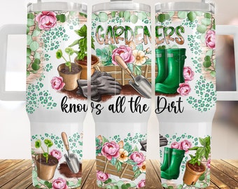 Gardeners knows all the dirt 40oz Png, House Plant 40oz Quencher Tumbler Wrap,Tumbler Wrap PNG, 40oz I love Plants Tumbler Wrap,Gardener png