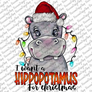 I Want a Hippopotamus for Christmas Png,Hippo Digital Download ,Sublimation Graphics,Merry Christmas Truck png,Christmas Hippo png,Hippo