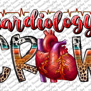 Cardiology Crew Png, Anatomical Heart Png Sublimation Design, Cardiology Png, Nurse Life Png, Kids Toys Png,Digital Download,Nurse Design