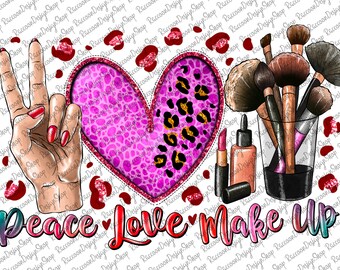 Może przedstawiać: Grafika Peace, Love, Make Up z różowym sercem w panterkę, znakiem pokoju i szklanką pędzli do makijażu.