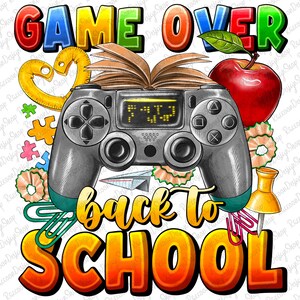 Game over back to school png sublimation design download, school png, school life png, School vibes png, sublimate designs download,School