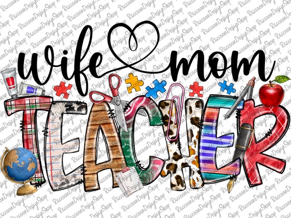 Wife Mom Teacher Png, Sublimation Design, Teaching Png, Western Teacher, Teacher Life, Teacher File Design, Digital Download, Teacher's Day