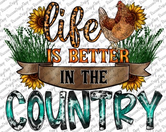 Life is Better in the Country Png,Chicken Png,Farmer Design,Farm Watercolor Clipart,Farm clipart,Farm Animal Clipart,Farm Sublimation Design