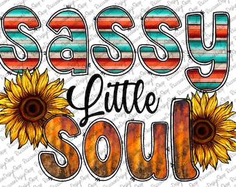 Sassy Little Soul Png, Sunflower Png, Western Png, Sassy Png,Western Design,Hand Drawn,Sublimation Design, Digital Download, Sublimation Png