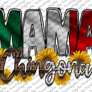 Mama Chingona, Chingona Mexico, Mexican Flag, Mexico PNG, Mexican Sublimation File,Sublimation Designs Downloads,Digital Download, Mexican