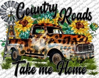 May include: A rusty, vintage pickup truck with a leopard print design, surrounded by sunflowers and a windmill. The truck is parked in a field of green grass. The text "Country Roads Take Me Home" is written in black lettering below the truck.