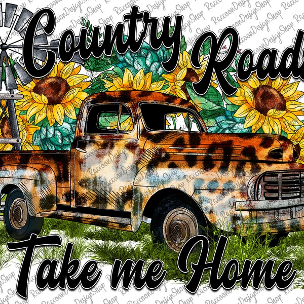 Country Roads Take Me Home Png,Country Roads Take Me Home, PNG, Sublimation Design, Printable, File,Sublimation Designs Downloads