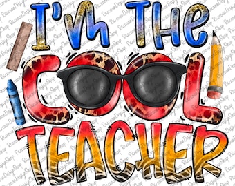 I'm the Cool Teacher Png,Teacher Life Png,Teacher Sublimation Designs,Teacher png,Teacher Sublimation Png,Teacher Cool Png,Teacher png