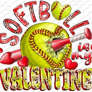May include: A yellow softball with red stitching and a red baseball bat. The text "Softball is my Valentine" is written in red and yellow letters with a leopard print pattern.