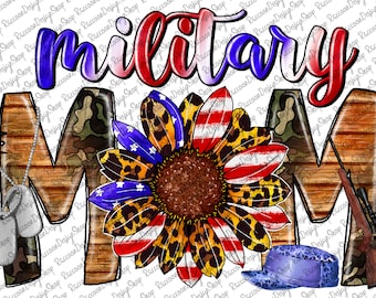 Military Mom Png File, 4th of July, Military, Love, Mom Png, American Flag, Soldier, Memorial Day,Digital Download, Sublimation Design
