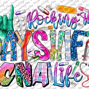Day shift CNA png sublimation design download, Rocking the day shift CNA life png,Certified nursing assistant png,sublimate designs download