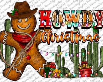 May include: A whimsical digital design featuring a gingerbread man dressed as a cowboy with a hat and rope, the text "HOWDY Christmas", cacti, and Christmas lights. The design has a festive, country-western theme.