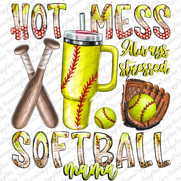 Hot mess always stressed Softball Mama png sublimation design download, sport png, Mama png, Softball png, game day png,designs download