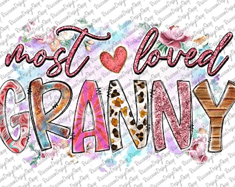 Most Loved Granny Mother's Day PNG, Leopard, Floral, Blessed Nana Png,Digital Download File,Granny Png, Granny Sublimation,Floral Granny Png