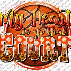 My Heart is on that Court, Basketball Mom, Basketball Clipart, Transparent PNG file for sublimation, Basketball Mama Png,Basketball Mom png