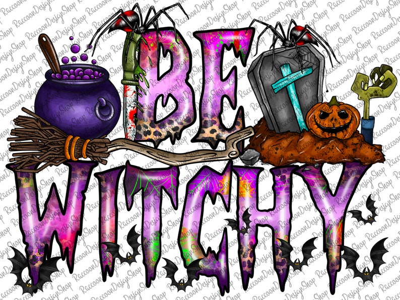 May include: Purple and pink graphic text that reads "Be Witchy" with a variety of Halloween imagery including a cauldron, a broom, a spider, a tombstone, a pumpkin, and bats.