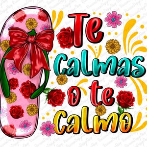 Spanisch lustig Muttertag Te Calmas Png, lustige Latein Mama, Hispanic Png, Spanische Mutter Png, La Chancla Png, Mama Madre Png, digitaler Download