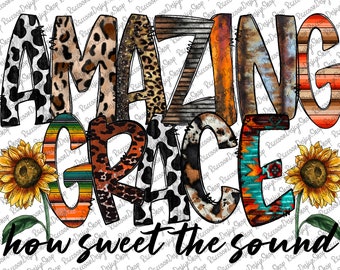 Amazing Grace How Sweet The Sound Png, Cowhide, Western, Amazing Grace Png, Leopard, Sublimation Designs Downloads, Digital Download