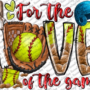 For The Love of the Game, Softball, PNG FileSoftball Mom,Softball Clipart,Transparent PNG file for sublimation,Softball Mom Png,Softball Png