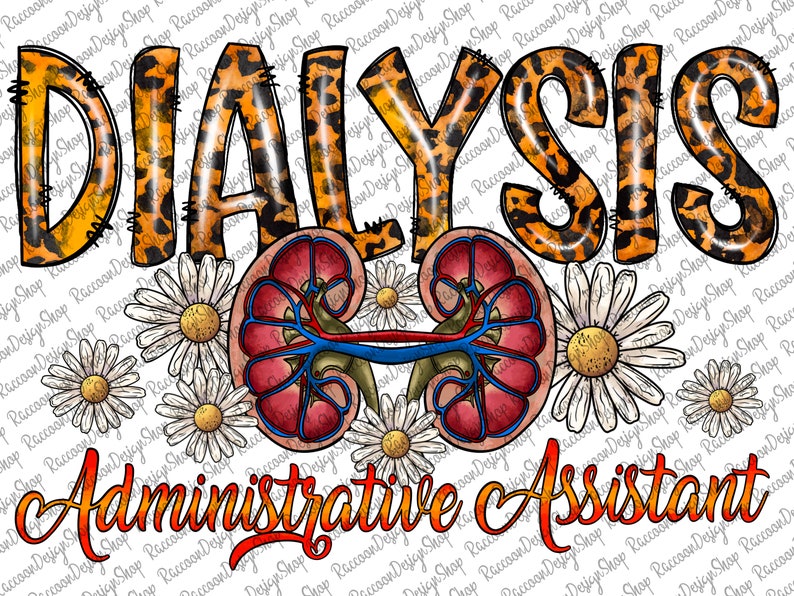 May include: A digital illustration of a pair of kidneys with a leopard print background and the text "Dialysis Administrative Assistant". The kidneys are red and blue with white veins. The background is a yellow and orange leopard print with black spots. The text is in a red and orange gradient.
