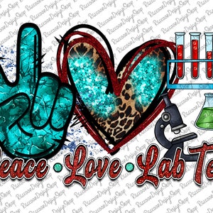 Peace love Laboratory png,Laboratory tech png, Lab tech sublimation design and digital download, Laboratory technician sublimation download