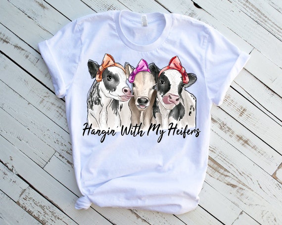 Hanging with the heifers t shirt Clearance
