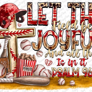 Let The Field Be Joyful And All That Is In It Png, Sublimation Design, Sport Png, Psalm 96 12 png, Christian baseball png, Baseball Cross