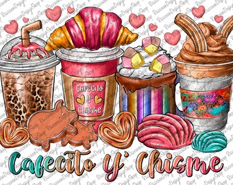 Cafecito y Chisme Png, Coffee Sublimation Designs, Cafecito y Chisme Latte png,Sublimation Design,Mexican Drink Design,Coffee and Chisme png