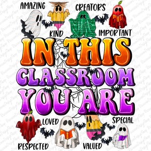 In This Classroom Too Are png,Teaching my boos png,Halloween teacher,ghost teacher png,halloween png,cute ghost png,teacher png,gift teacher