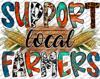 Support local Farmers Png, Sweetcorn Png, Western, instant download, Sublimation Graphics, Sublimation Design Downloads, Sublimation Designs