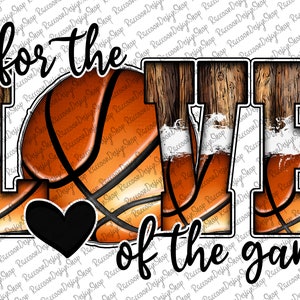 For The Love of the Game Basketball, Basketball Mom, Basketball Clipart, Transparent PNG file for sublimation, Basketball Mama, Basketball