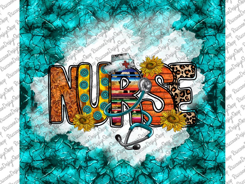 May include: A colorful graphic design with the word "NURSE" in large letters. The letters are decorated with various patterns, including floral, paisley, and animal print. A stethoscope is included in the design, along with sunflowers.