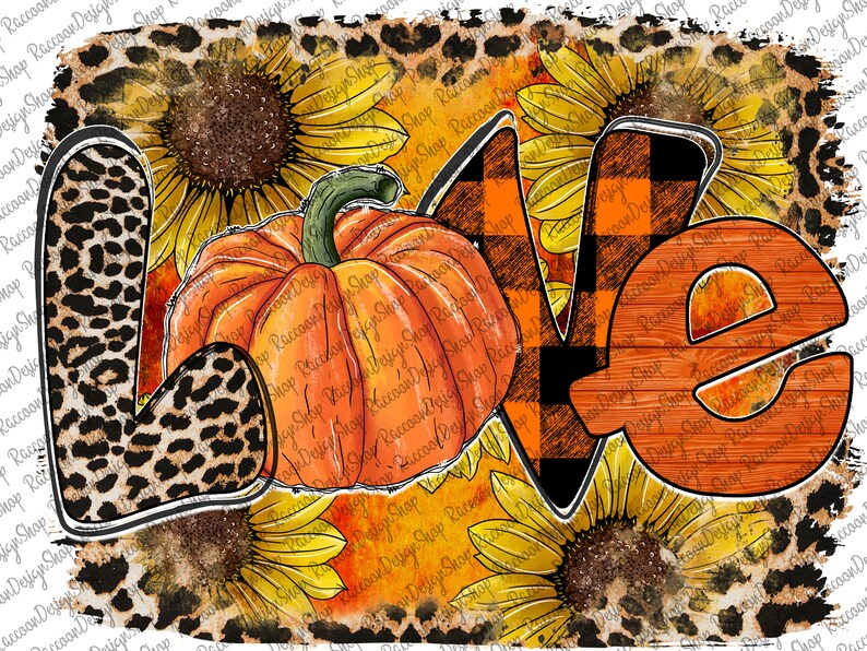 May include: A digital design featuring the word "LOVE" in a autumnal theme. The letters are made of different textures, including leopard print, buffalo plaid, and wood grain. The design is surrounded by sunflowers and a pumpkin.