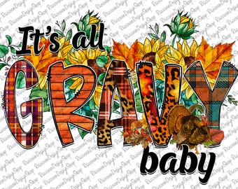 It’s All Gravy Baby Leopard Turkey,Thanksgiving, Thanksgiving Png, Love Thanksgiving Png, Sublimation Design Download,Instant Download