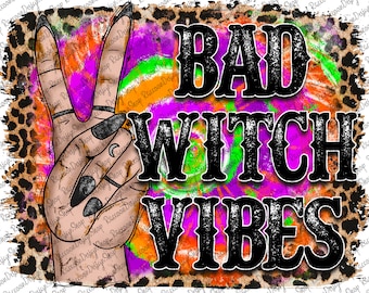 Bad Witch Vibes png, Witch Hand, Halloween Sublimation, Sublimation Designs Downloads, Halloween, Halloween Png,Witch Hand Halloween