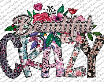 May include: A digital design featuring the words "Beautiful Crazy" in pink and white with a glittery effect. The letters are decorated with floral patterns, leopard print, and swirls.