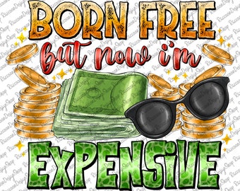 Born Free Now But I'm Expensive PNG, Glasses Png, Sublimation Design, Retro Sublimation, 4th Of July, Patriotic, USA png, Digital download
