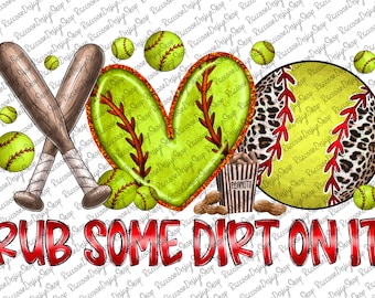 Rub some Dirt On it Softball png, Softball clipart, Softball Sublimation, Digital Download, Love Softball,Softball Mom png, Softball png