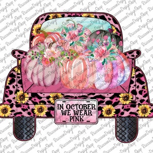 In October We Wear Pink Png, We Wear Pink, Breast Cancer Awareness, Leopard Truck Ribbon PNG INSTANT DOWNLOAD/Png Printable/ Sublimation