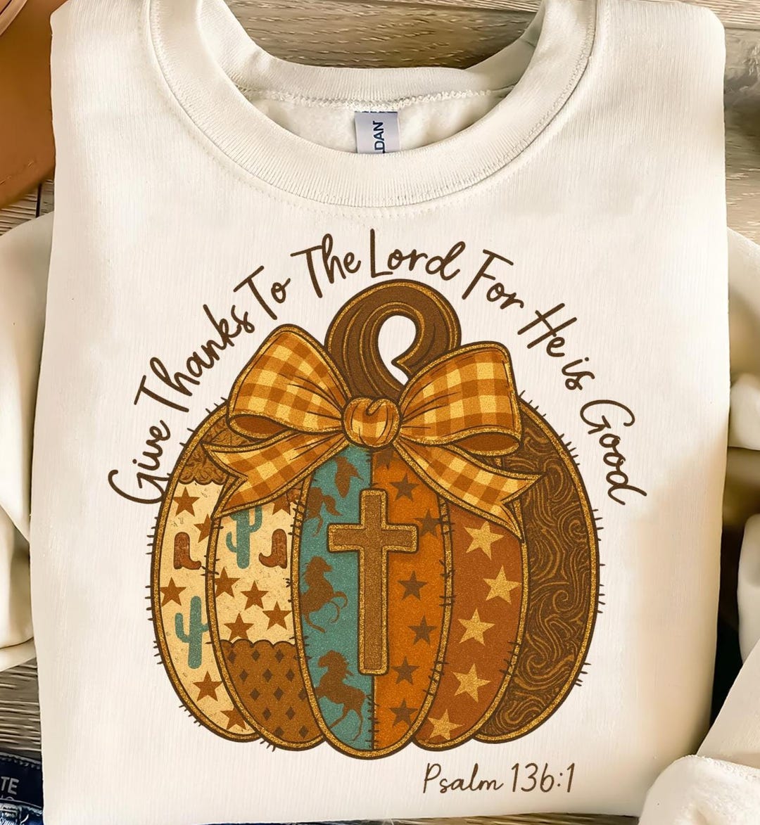 Give Thanks to the Lord He is Good Png, Fall Sublimation Designs ...