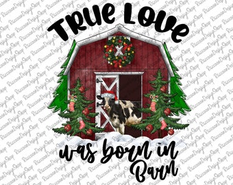 True Love Was Born in Barn,Farm Christmas png,Christmas Animals,Digital Download,Christmas Png,Sublimation Designs Downloads,Farm Christmas